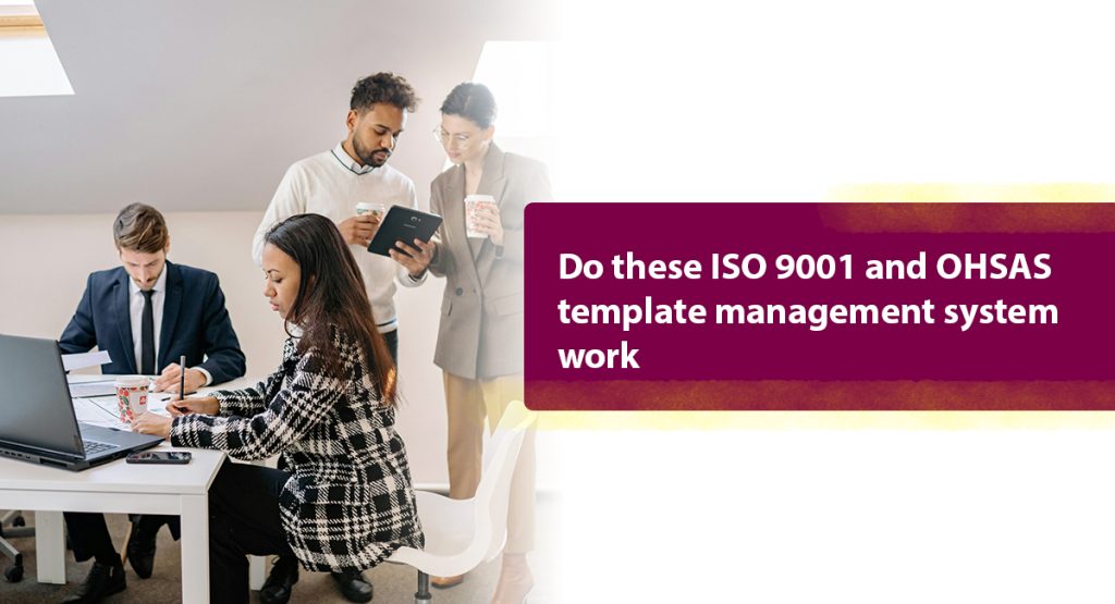 Do these ISO 9001 and OHSAS template management system work