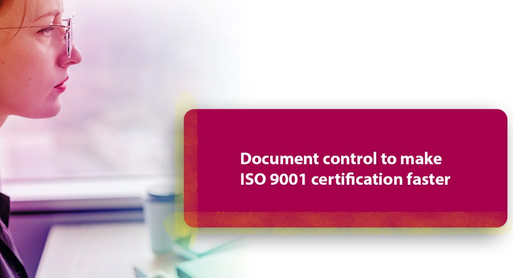 Document control to make ISO 9001 certification faster
