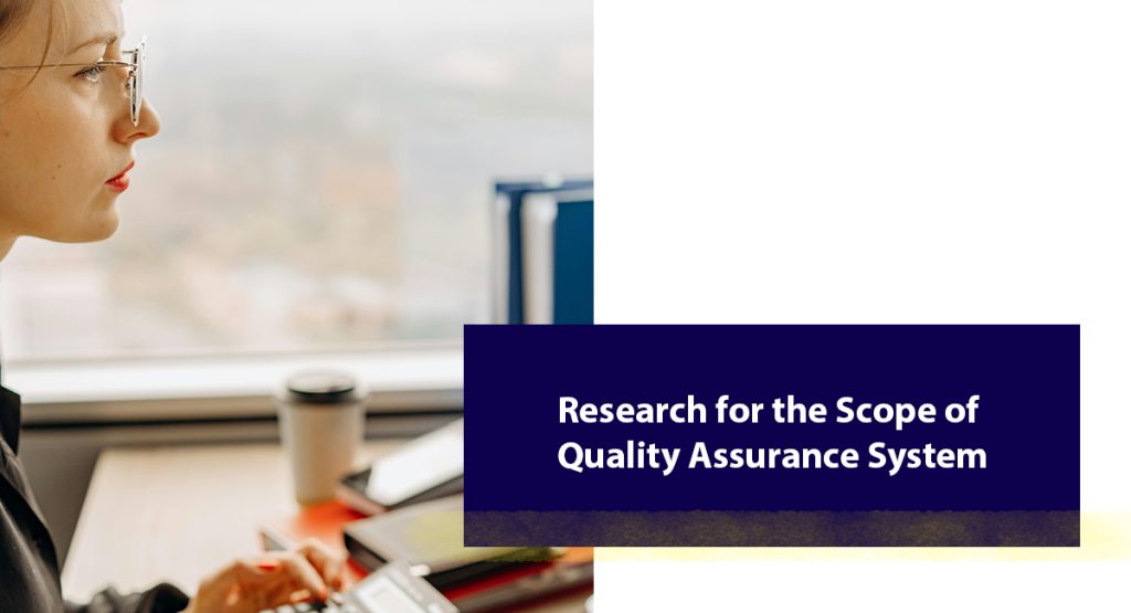 Research for the Scope of Quality Assurance System
