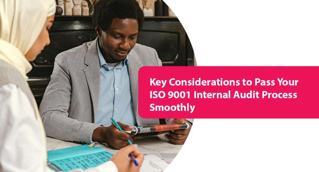 Key Considerations to Pass Your ISO 9001 Internal Audit Process Smoothly