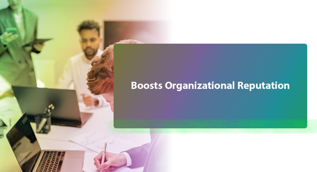Boosts Organizational Reputation